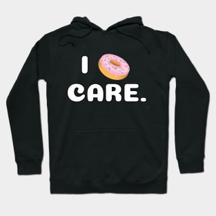 I DONUT CARE Hoodie